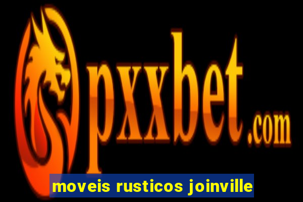 moveis rusticos joinville